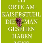 111 Orte am Kaiserstuhl