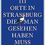 Reiseführer: 111 Orten in Straßburg
